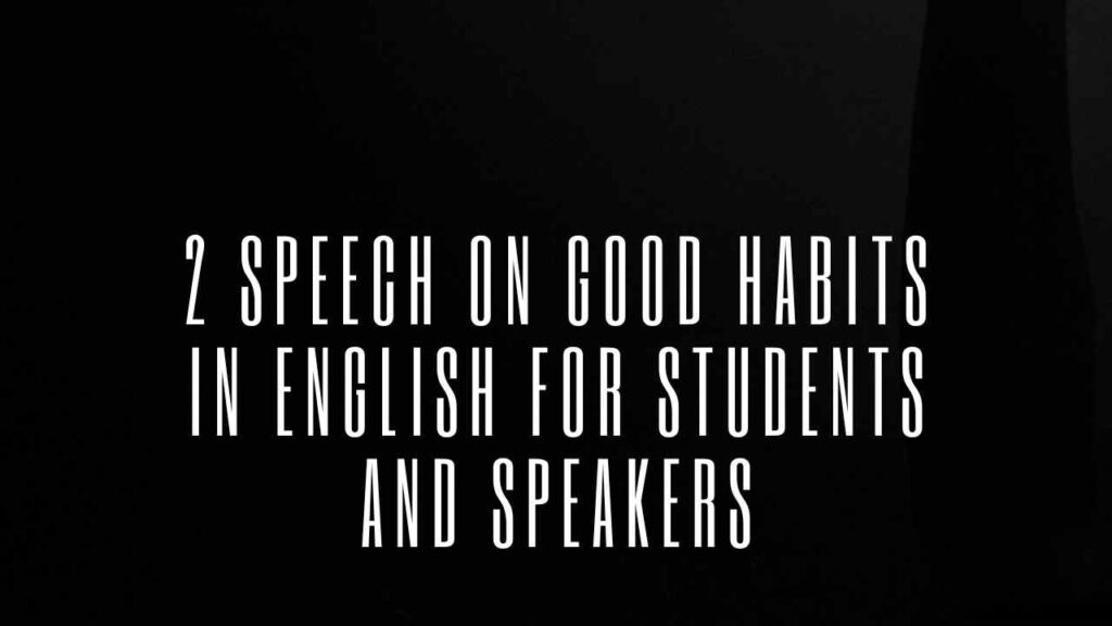 Speech on Good Habits