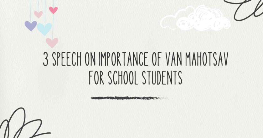 3 Speech on Importance of Van Mahotsav for School Students