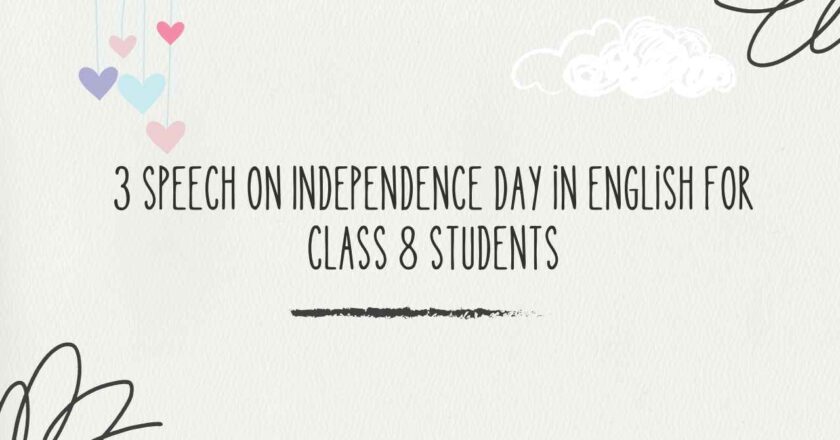 3 Speech on Independence Day in English for Class 8 Students