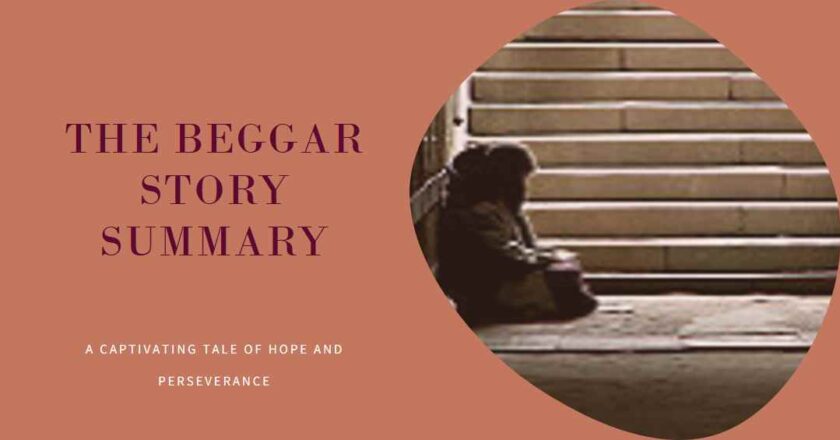 The Beggar Summary & Notes – CBSE Class 9 English Moments