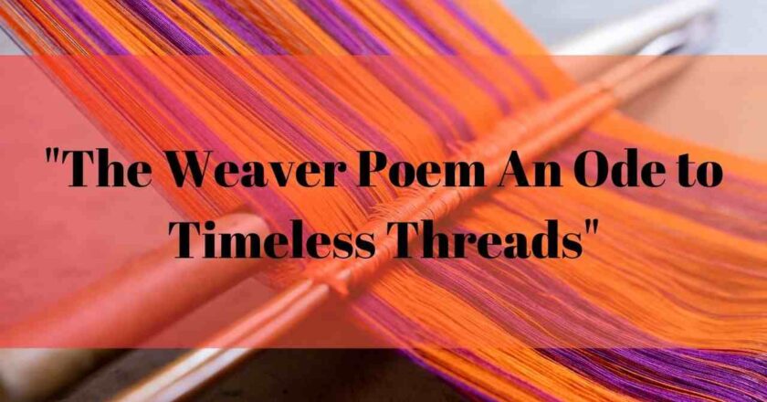The Weaver Poem An Ode to Timeless Threads