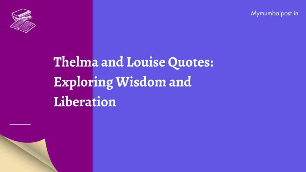 Thelma and Louise Quotes