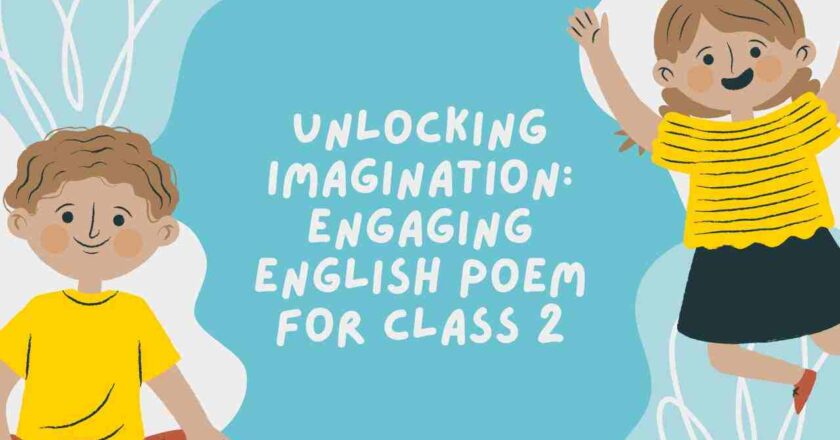 Unlocking Imagination: Engaging English Poem for Class 2