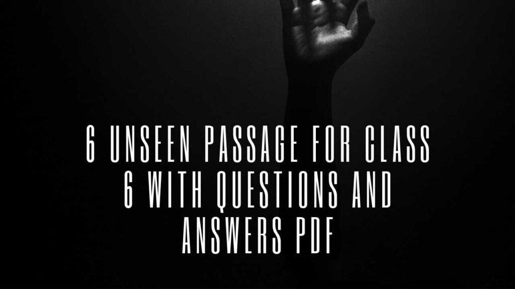 Unseen Passage for Class 6 with Questions and Answers Pdf