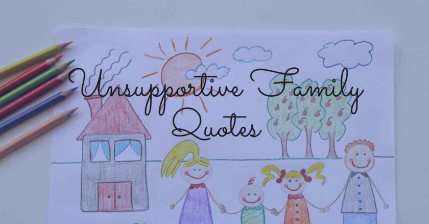 70 Unsupportive Family Quotes, Captions, Messages and Words