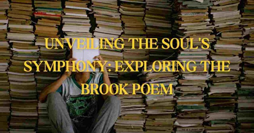 Unveiling the Soul’s Symphony: Exploring The Brook Poem