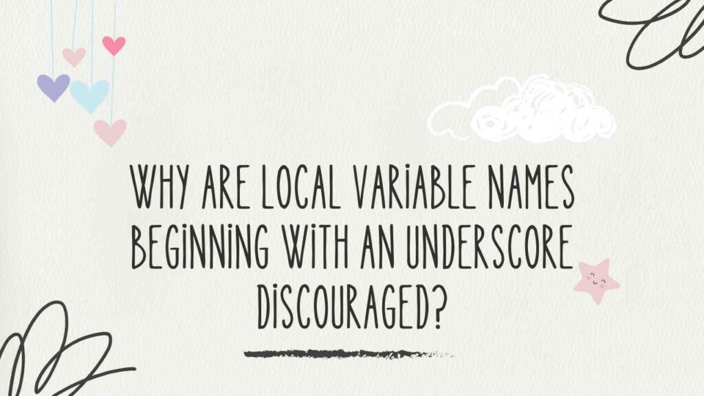 Why Are Local Variable Names Beginning with an Underscore Discouraged