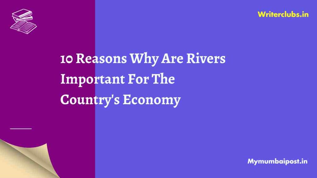 Why Are Rivers Important For The Country's Economy