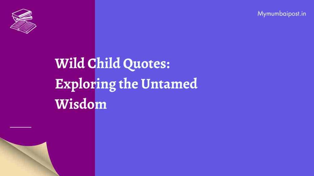 Wild Child Quotes