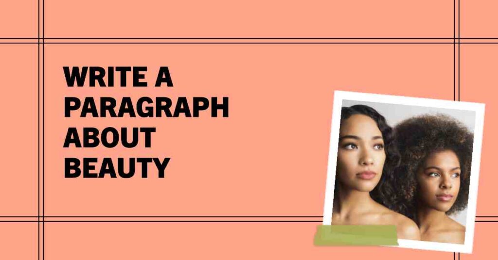 Write A Paragraph about Beauty