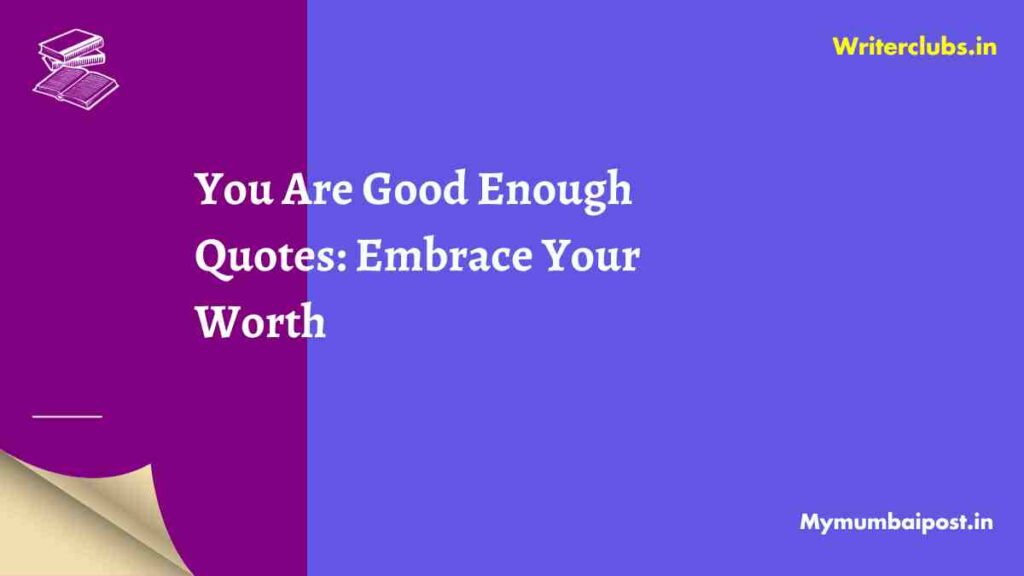 You Are Good Enough Quotes