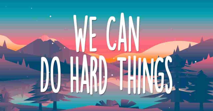 Embrace the Challenge: You Can Do Hard Things Quote