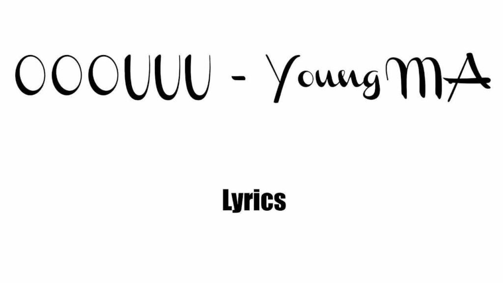 young ma ooouuu lyrics header image Thumbnail